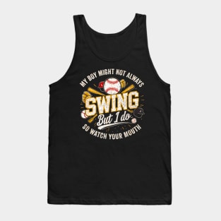 My Boy Might Not Always Swing But I Do You Better Watch Tank Top